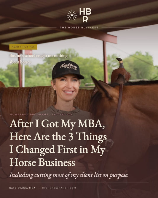 After I Got My MBA, the 3 Things I Changed First in My Horse Business — Highbrow Ranch article cover